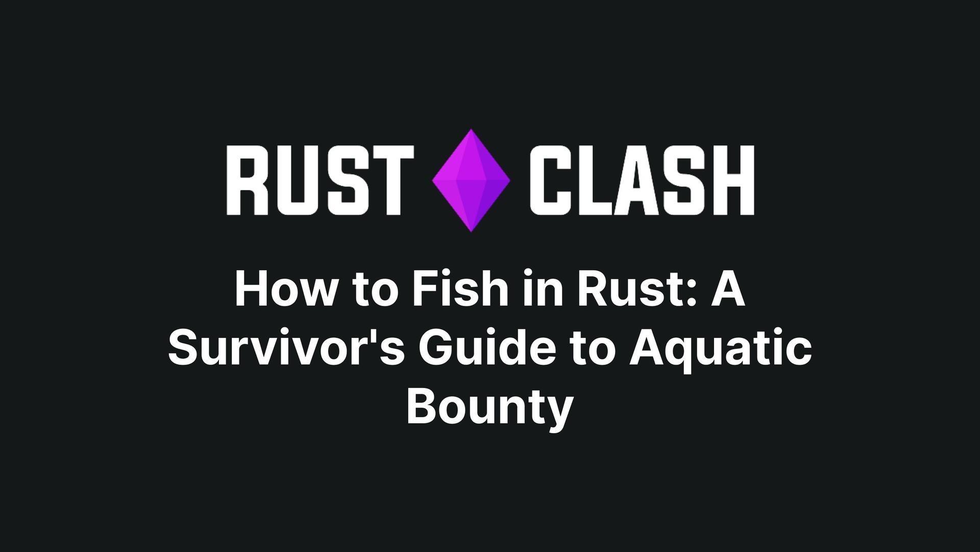 How to Fish in Rust: A Survivor's Guide to Aquatic Bounty