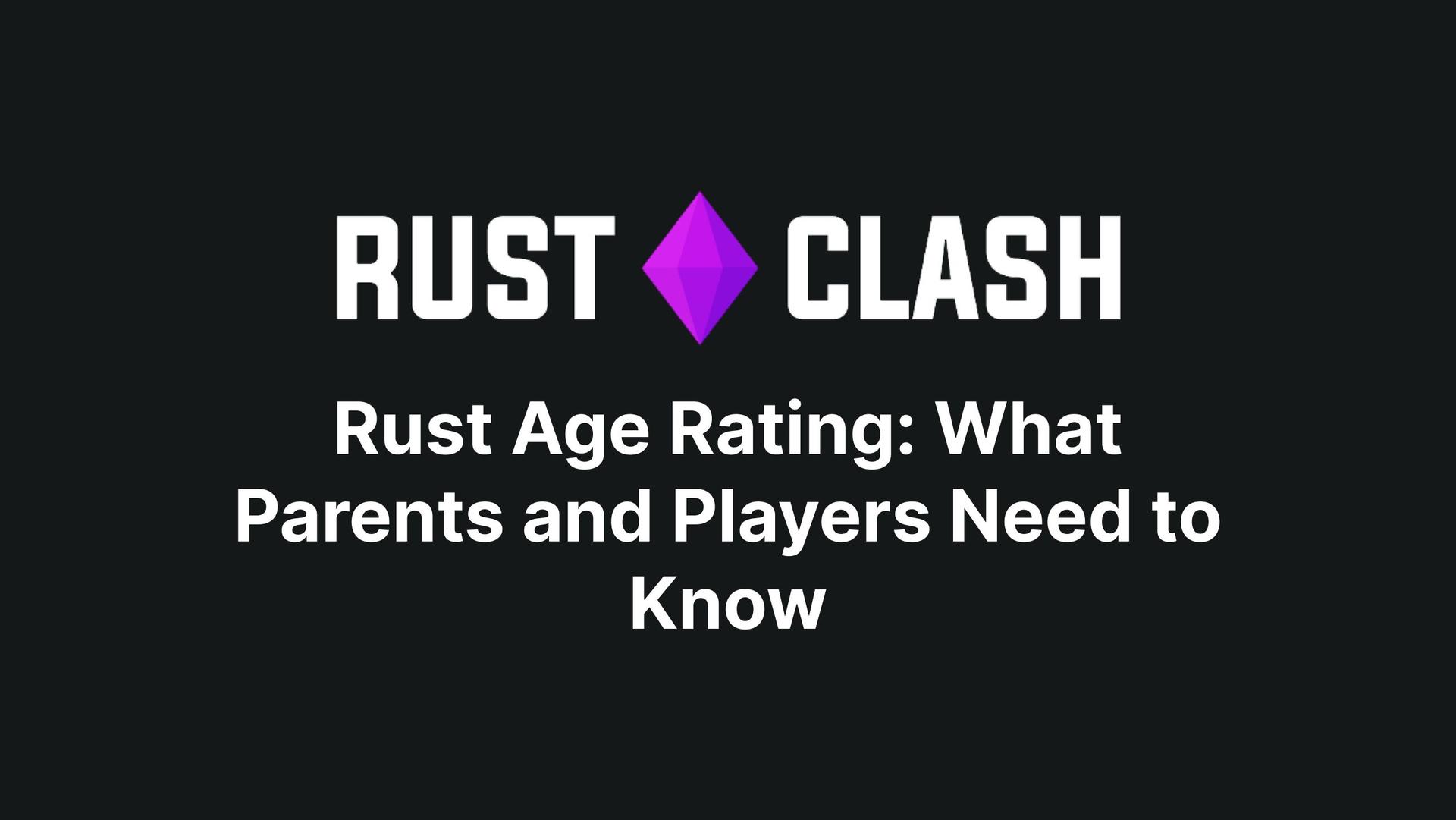 Rust Age Rating: What Parents and Players Need to Know