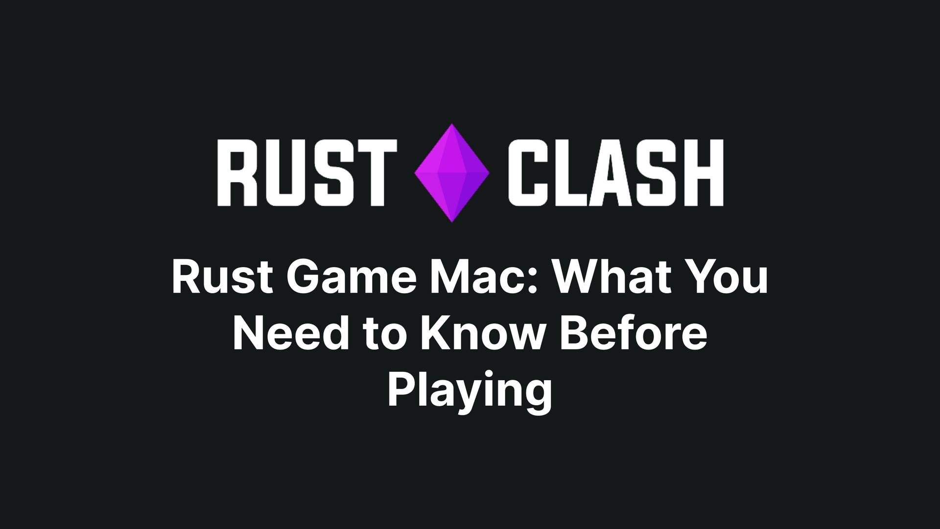 Rust Game Mac: What You Need to Know Before Playing